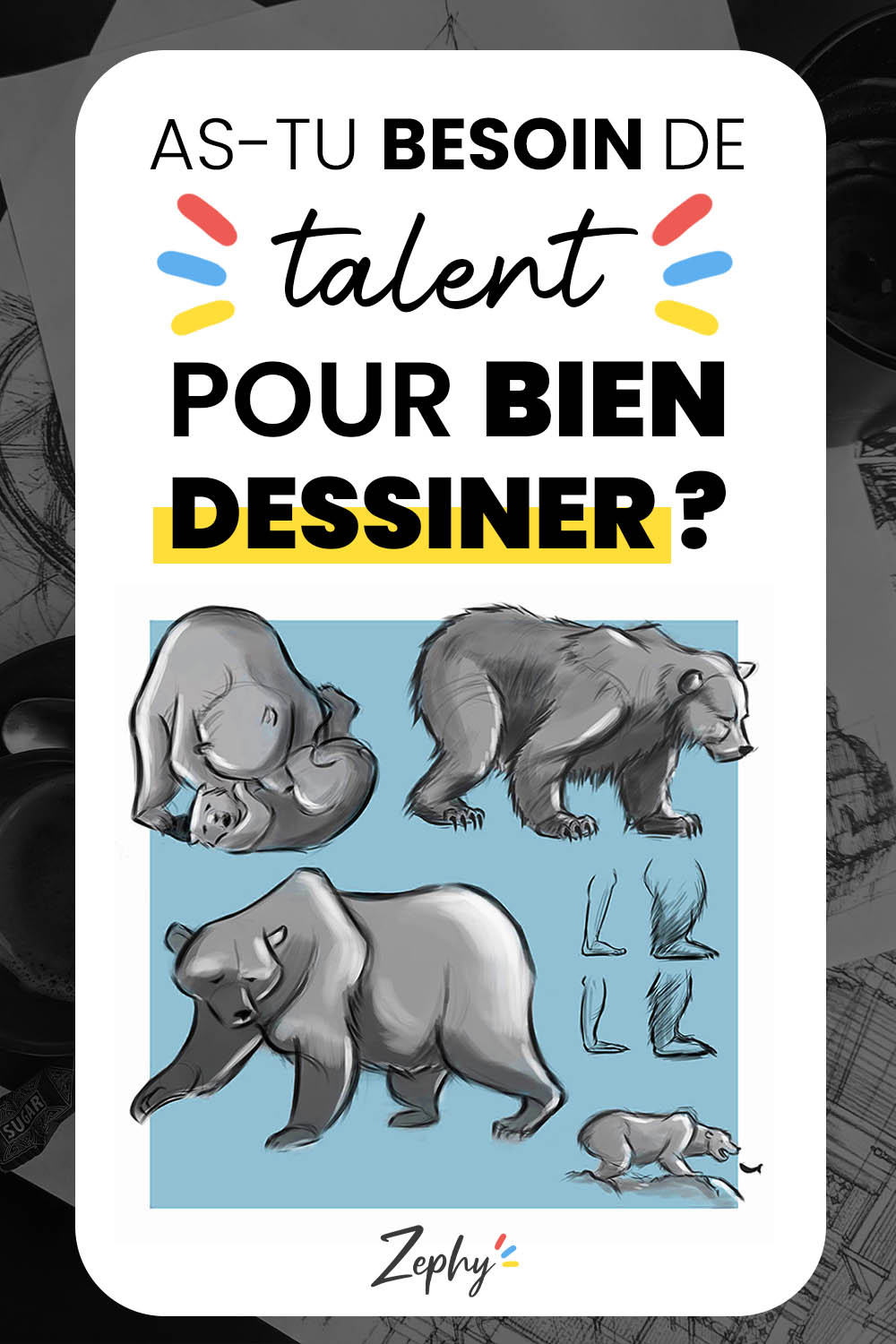 As-tu besoin de talent pour bien dessiner ?